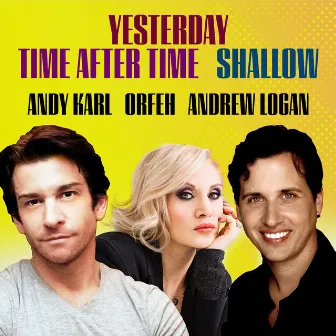 Yesterday / Time After Time / Shallow by Orfeh