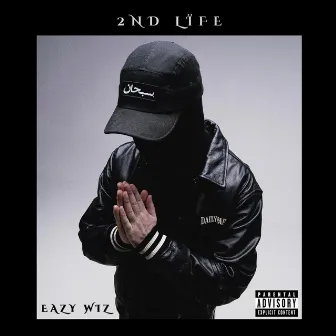 2nd Lïfe by Eazy Wiz