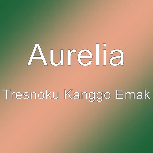 Tresnoku Kanggo Emak