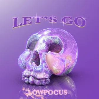 Let's Go by Lowpocus