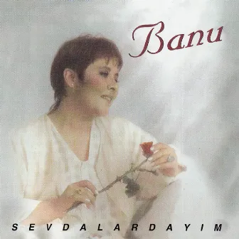 Sevdalardayım by Banu