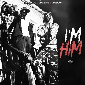 I'm Him by DCG Msavv