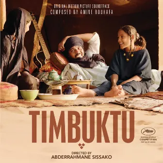 Timbuktu - Original Motion Picture Soundtrack by Amine Bouhafa