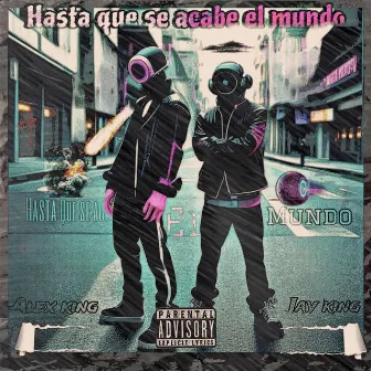 Hasta Que Se Acabe el Mundo by jay king