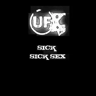 Sick Sick Sex by UFX