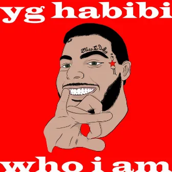 Who I Am by YG Habibi