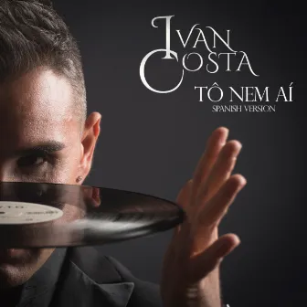 Tô nem aí (Spanish Version) by Ivan Costa