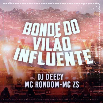 Bonde do Vilão Influente by MC Rondom