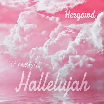 Hallelujah (Freestyle) by Hezgawd