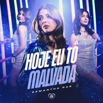 Hoje Eu To Malvada by Samantha Rae