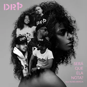 Será Que Ela Nota by DRP