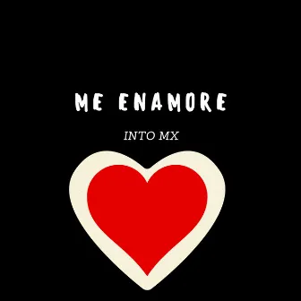 Me Enamore by Into Mx