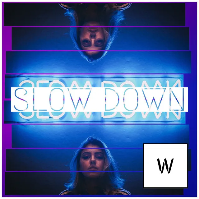 Slow Down