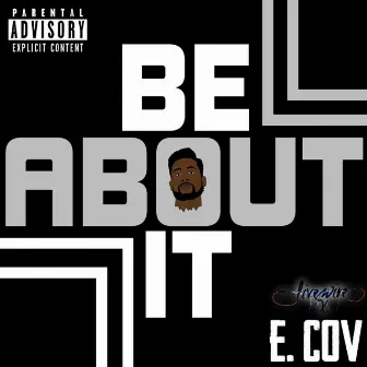 Be About It by E. Cov