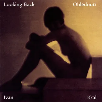 Looking Back by Ivan Kral