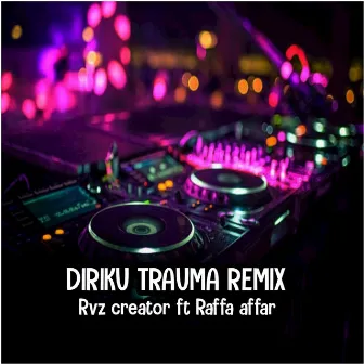 Diriku Trauma Remix by RVZ Creator