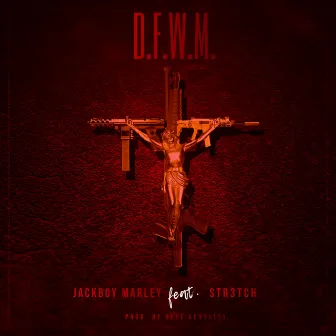 D.F.W.M. by Jackboy Marley