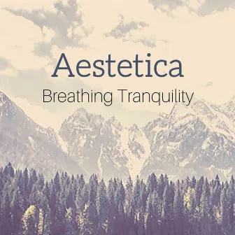 Breathing Tranquility by Aestetica