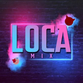 Loca by MiX