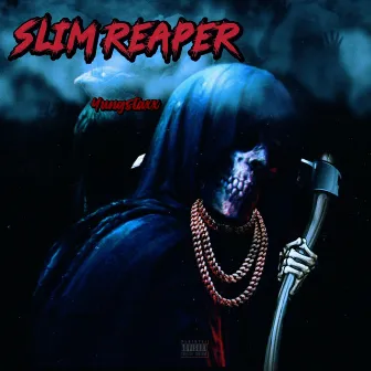 Slim Reaper by Yungstaxx