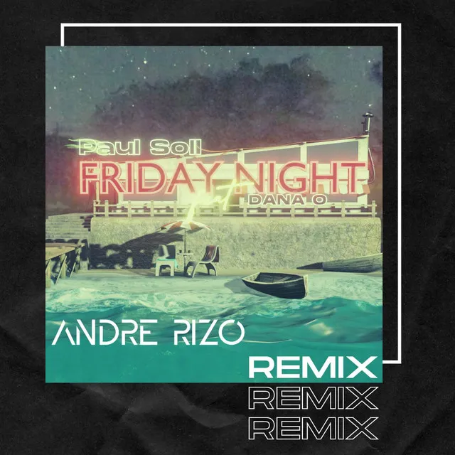 Friday Night - Andre Rizo Remix