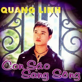 Con Sáo Sang Sông by Quang Linh