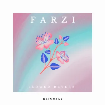 Farzi - Slowed & Reverb by Eepsyt