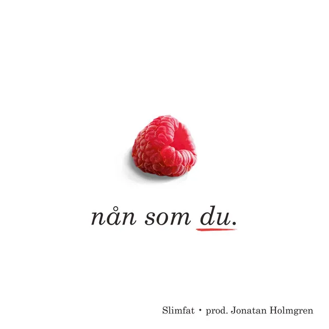 nån som du