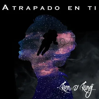 Atrapado en Ti by Ken D King