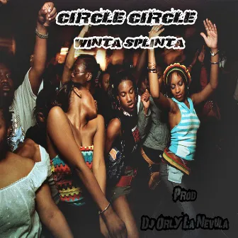 Circle Circle by Winta Splinta