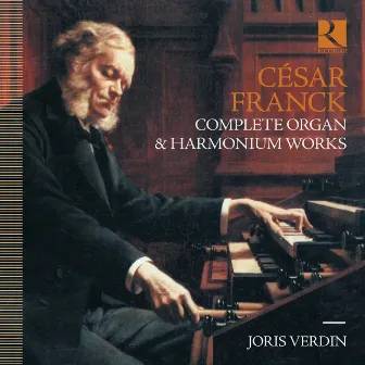 Franck: Complete Organ & Harmonium Works by Joris Verdin