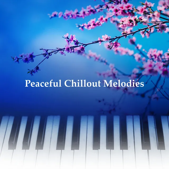 Peaceful Chillout Melodies