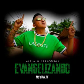 Evangelizando by MC Gah JN