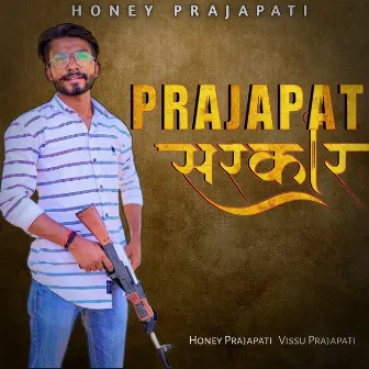 Prajapat Sarkar by Honey Prajapati