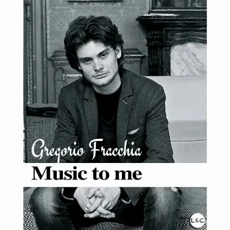 Music to Me by Gregorio Fracchia