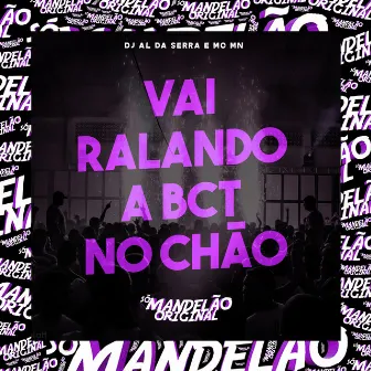 Vai Ralando a Bct no Chão by DJ AL DA SERRA