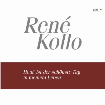 Rene Kollo, Vol. 1: Heut' ist der schonste Tag in meinem Leben (1974-1987) by Hans Wallat