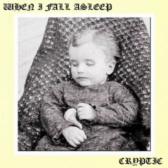 When I Fall Asleep by Cryptic