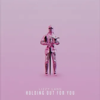 Holding Out For You by Lizzy Land