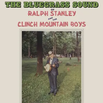 Bluegrass Sound by Ralph Stanley & The Clinch Mountain Boys