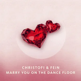 Marry You on the Dance Floor by Christofi