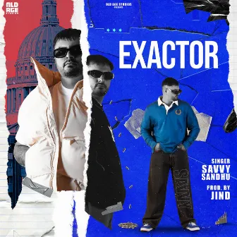 Exactor by Savvy Sandhu