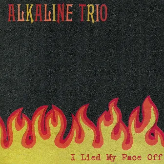 I Lied My Face Off - EP by Alkaline Trio