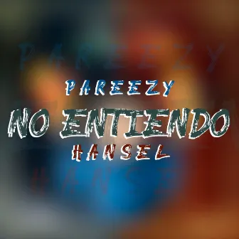 No Entiendo by Pareezy