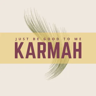 Just Be Good to Me by Karmah