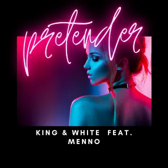 Pretender by King & White