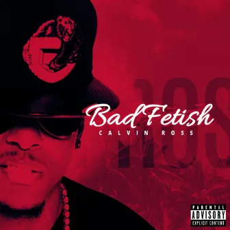 Bad Fetish by Calvin Ross