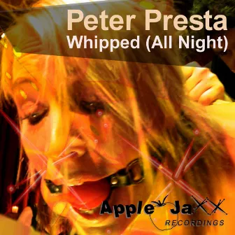 Whipped (All Night) by Peter Presta