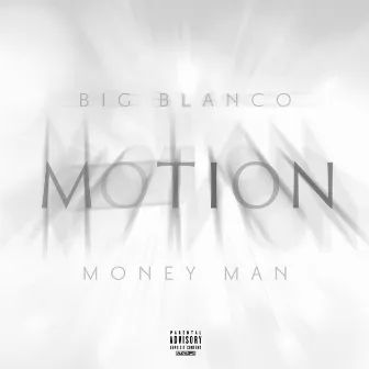 Motion (feat. Money Man) by Big Blanco