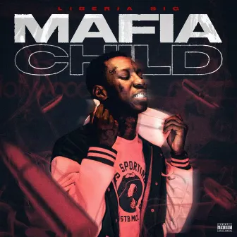 Mafia Child by Liberia Sig